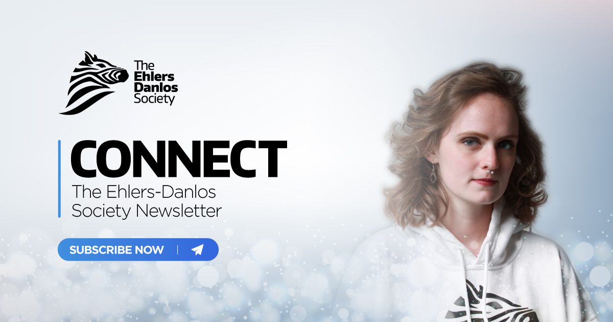 CONNECT: The Ehlers-Danlos Society newsletter subscribe now.