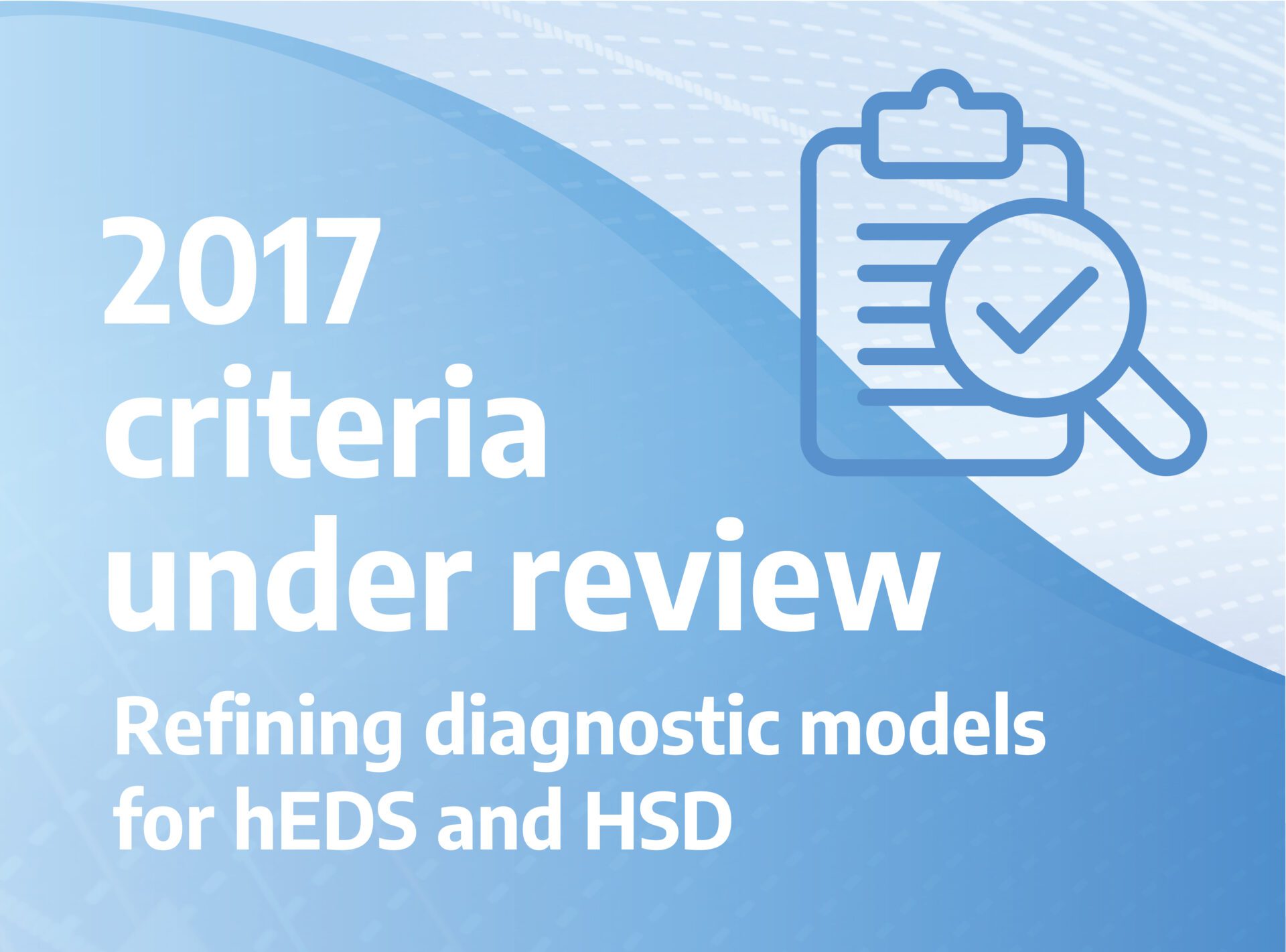 hEDS HSD Crit Study Statistic Tiles_3 Clipboard icon with a checklist, alongside text reading ‘2017 criteria under review—refining diagnostic models for hEDS and HSD.